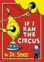If I ran the circus / by Dr. Seuss.