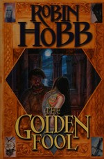The golden fool / Robin Hobb.