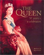 The Queen : 50 years - a celebration / Ronald Allison.