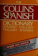 Collins Spanish-English English-Spanish dictionary = Collins diccionario español-inglés inglés-español / by Colin Smith ; in collaboration with Manuel Bermejo Marcos and Eugenio Chang-Rodriguez
