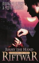 Jimmy the Hand / Raymond E. Feist & Steve Stirling.