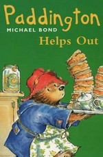Paddington helps out / Michael Bond ; illustrated by Peggy Fortnum.