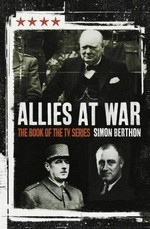 Allies at war / [Simon Berthon].