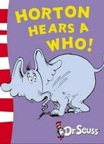 Horton hears a Who! / by Dr. Seuss.
