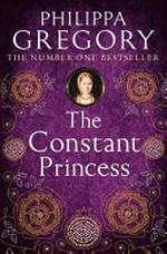 The constant princess / Philippa Gregory.