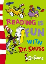 Reading is fun with Dr. Seuss.