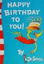 Happy birthday to you! / by Dr. Seuss.