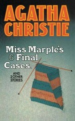 Miss Marple's final cases and two other stories / Agatha Christie.