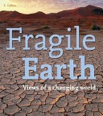 Fragile Earth : views of a changing world.