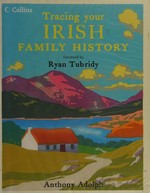 Collins tracing your Irish family history / Anthony Adolph.