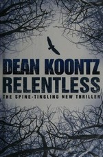 Relentless : [thriller] / Dean Koontz.