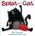 Splat the Cat / Rob Scotton.