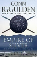 Empire of silver / Conn Iggulden.