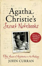 Agatha Christie's secret notebooks : fifty years of mysteries in the making / John Curran.