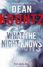 What the night knows / Dean Koontz.