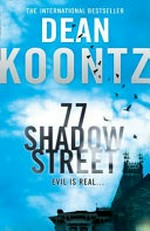 77 Shadow Street / Dean Koontz.