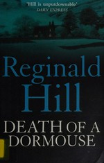 Death of a dormouse / Reginald Hill.