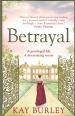 Betrayal / Kay Burley.