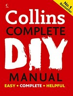 Collins complete DIY manual : easy, complete, helpful / [Albert Jackson and David Day].