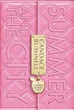 Summer and the city : a Carrie Diaries novel / Candace Bushnell.
