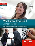 Workplace English. James Schofield. 1 /