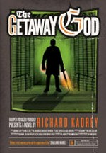 The getaway god / Richard Kadrey.