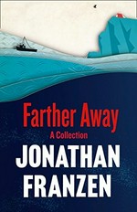 Farther away / Jonathan Franzen.