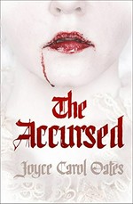 The accursed / Joyce Carol Oates.