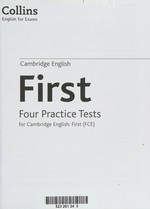 Cambridge English First : four practice tests for Cambridge English First (FCE) / [author: Peter Travis ; illustrator: Aptara].