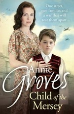 Child of the Mersey / Annie Groves.