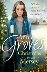 Christmas on the Mersey / Annie Groves.