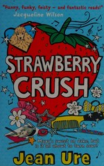 Strawberry crush / Jean Ure.
