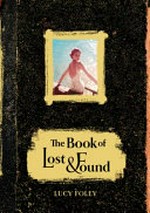 The book of lost & found / Lucy Foley.
