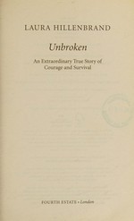 Unbroken : an extraordinary true story of courage and survival / Laura Hillenbrand.