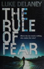 The rule of fear / Luke Delaney.