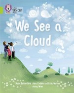 We see a cloud / poems by Moira Butterfield, June Crebbin and Celia Warren ; illustrations by Jenny Wren.