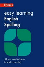 Easy learning English spelling : all you need to know to spell accurately / [written by Ian Brookes].