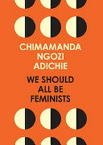 We should all be feminists / Chimamanda Ngozi Adichie.