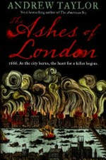 The ashes of London / Andrew Taylor.