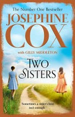 Two sisters / Josephine Cox with Gilly Middleton.
