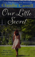 Our little secret / Claudia Carroll.