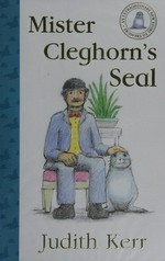 Mister Cleghorn's seal / Judith Kerr.