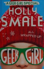 All wrapped up / Holly Smale.