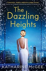 The dazzling heights / Katharine McGee.