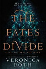 The fates divide / Veronica Roth.