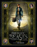 Inside the magic : the making of Fantastic beasts and where to find them / Ian Nathan.