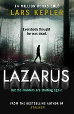 Lazarus / Lars Kepler ; translated fromn the Swedish by Neil Smith.
