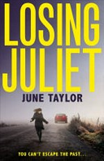 Losing Juliet / June Taylor.