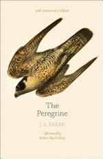 Peregrine / J.A. Baker with a new afterword by Robert Macfarlane.