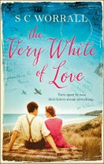 The very white of love / S. C. Worrall.